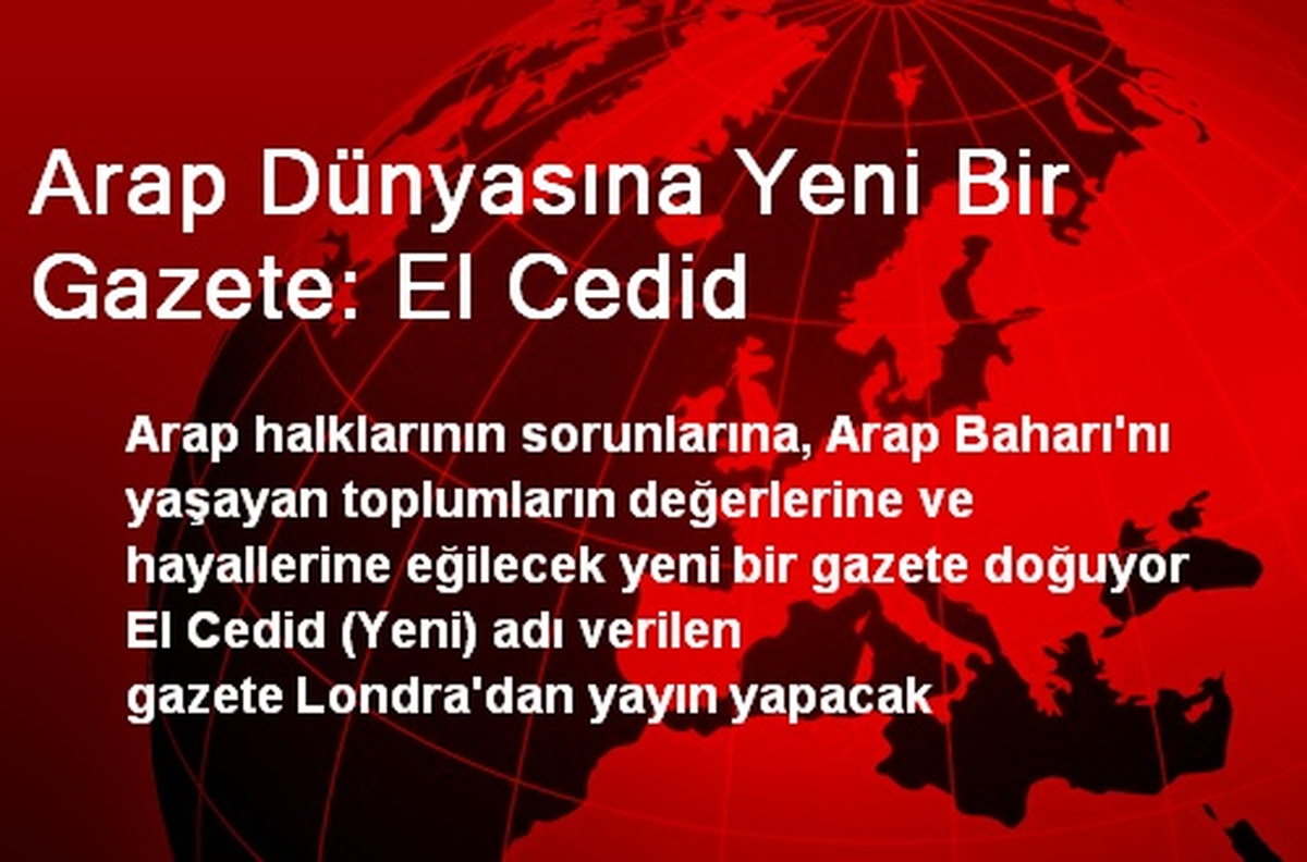 Arap Dünyasına Yeni Bir Gazete: El Cedid