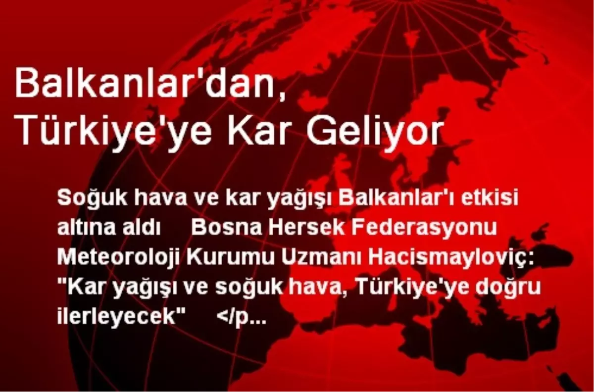 Balkanlar\'dan, Türkiye\'ye Kar Geliyor