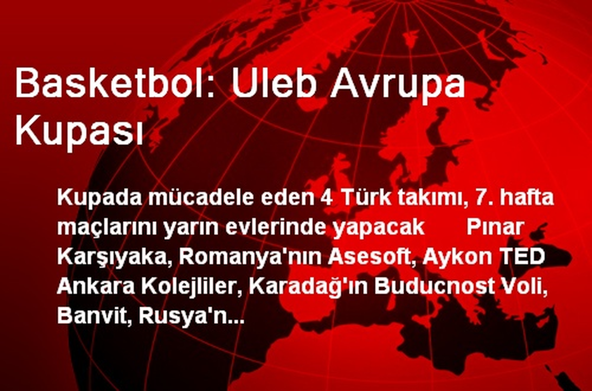 ULEB Avrupa Kupasında 4 Türk Takımı, Yarın Mücadele Edecek