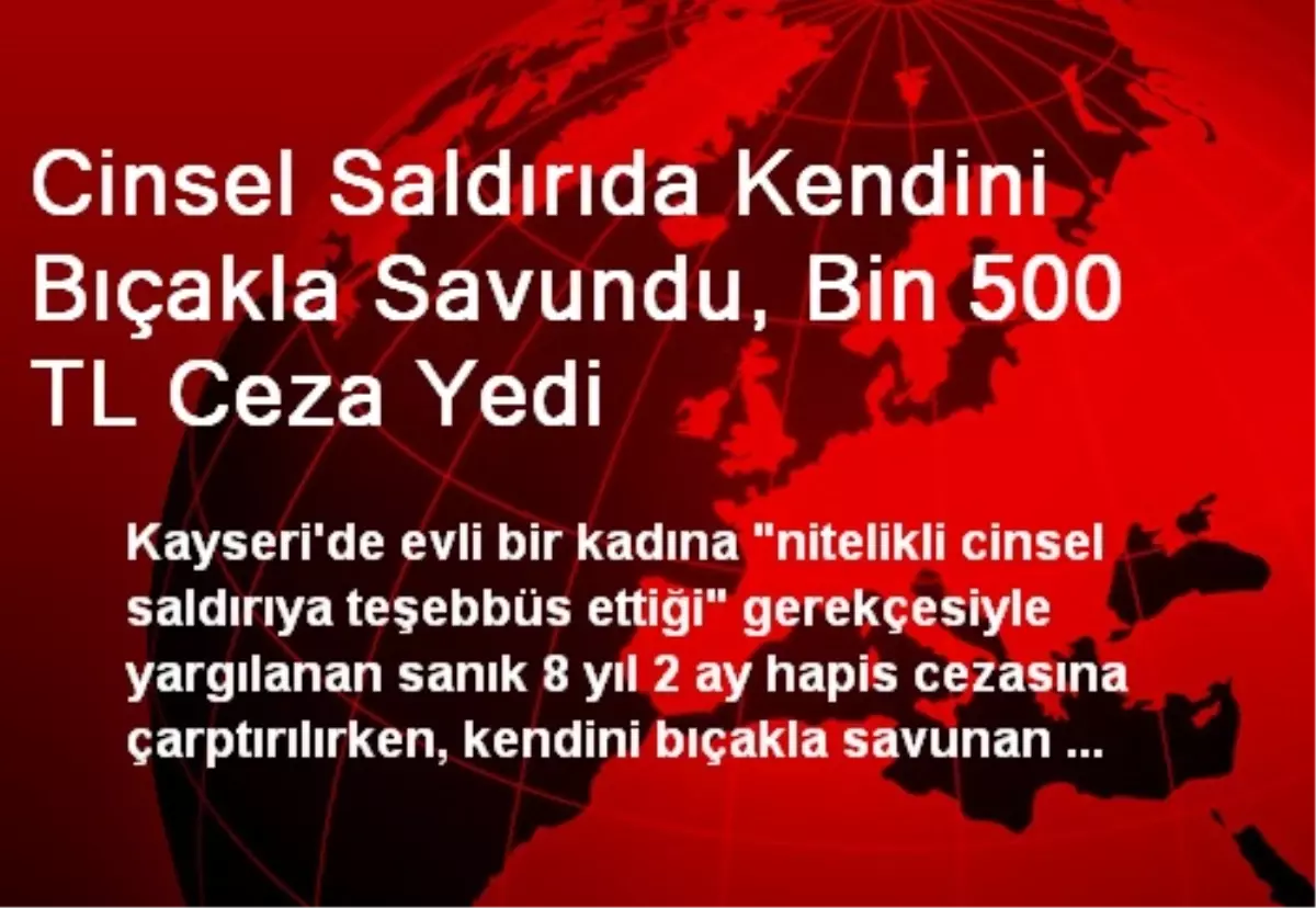 Cinsel Saldırıda Kendini Bıçakla Savundu, Bin 500 TL Ceza Yedi