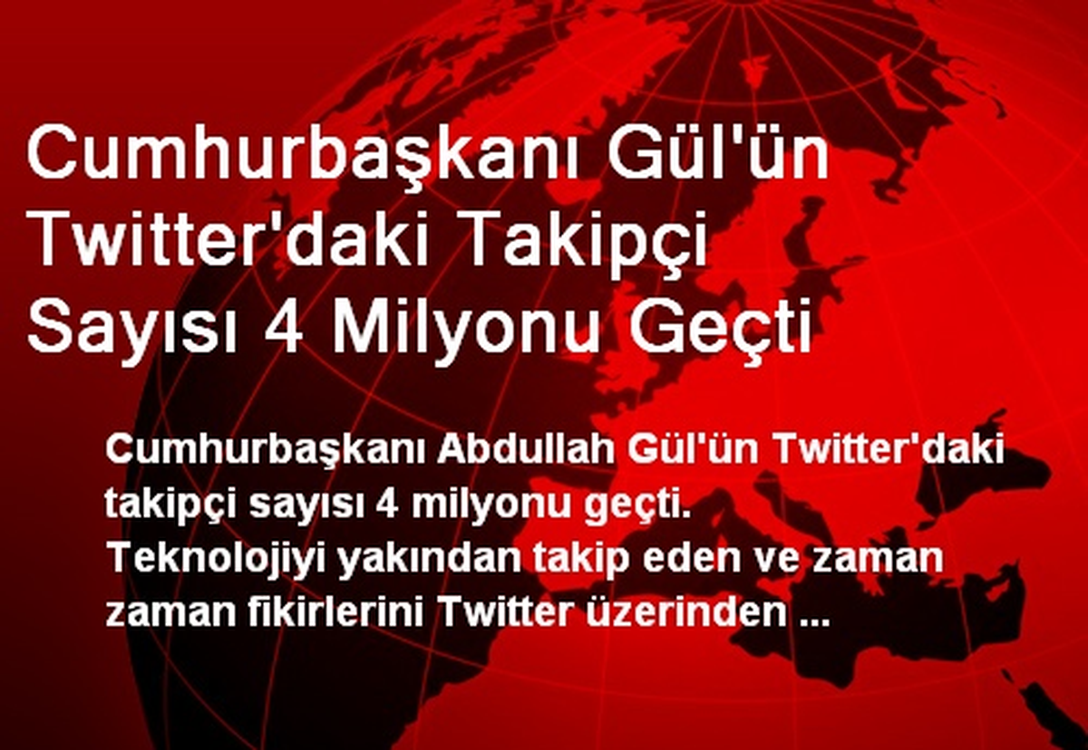 Cumhurbaşkanı Gül\'ün Takipçi Sayısı 4 Milyonu Geçti