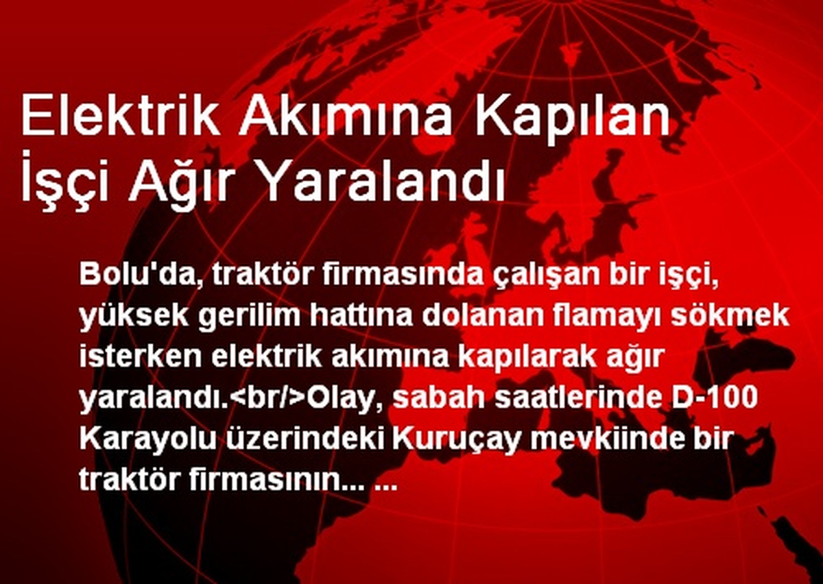 Elektrik Akımına Kapılan İşçi Ağır Yaralandı