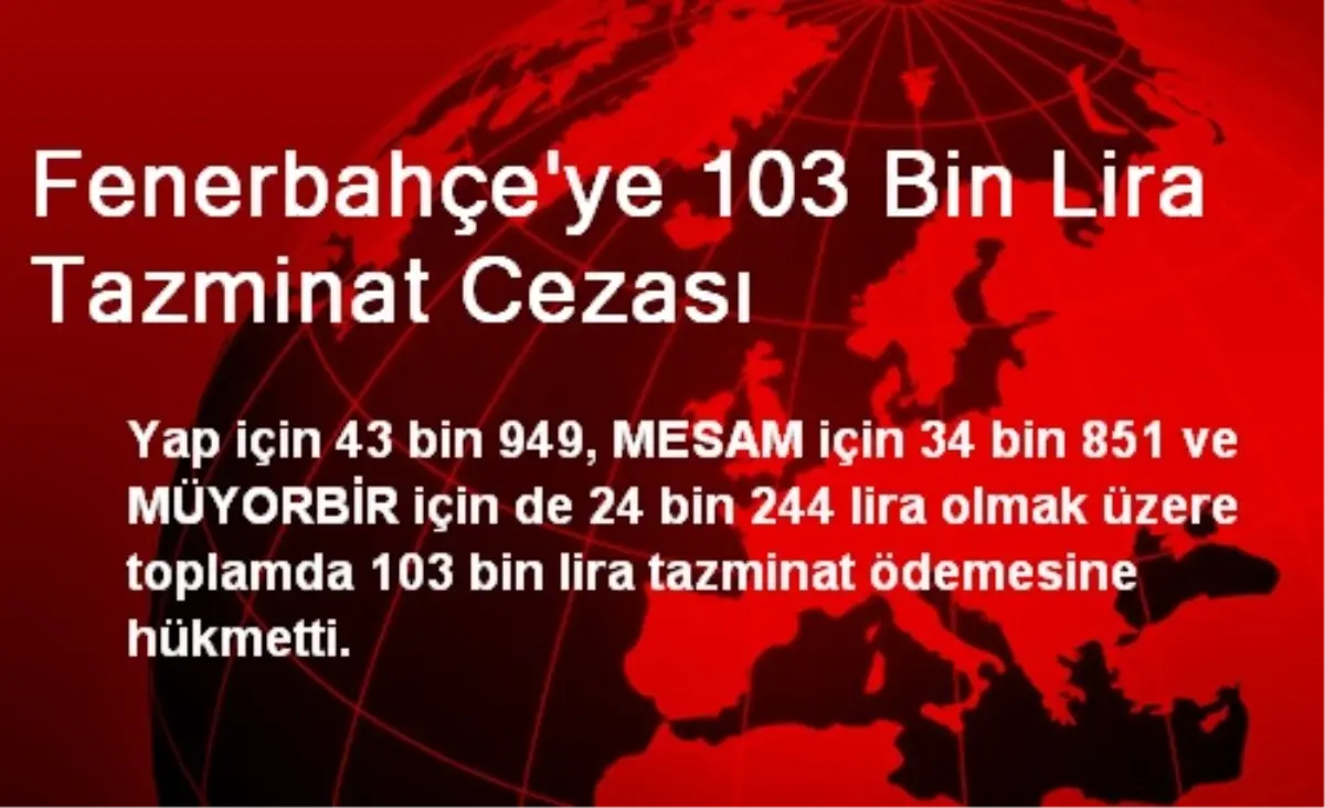 Fenerbahçe\'ye 103 Bin Lira Tazminat Cezası