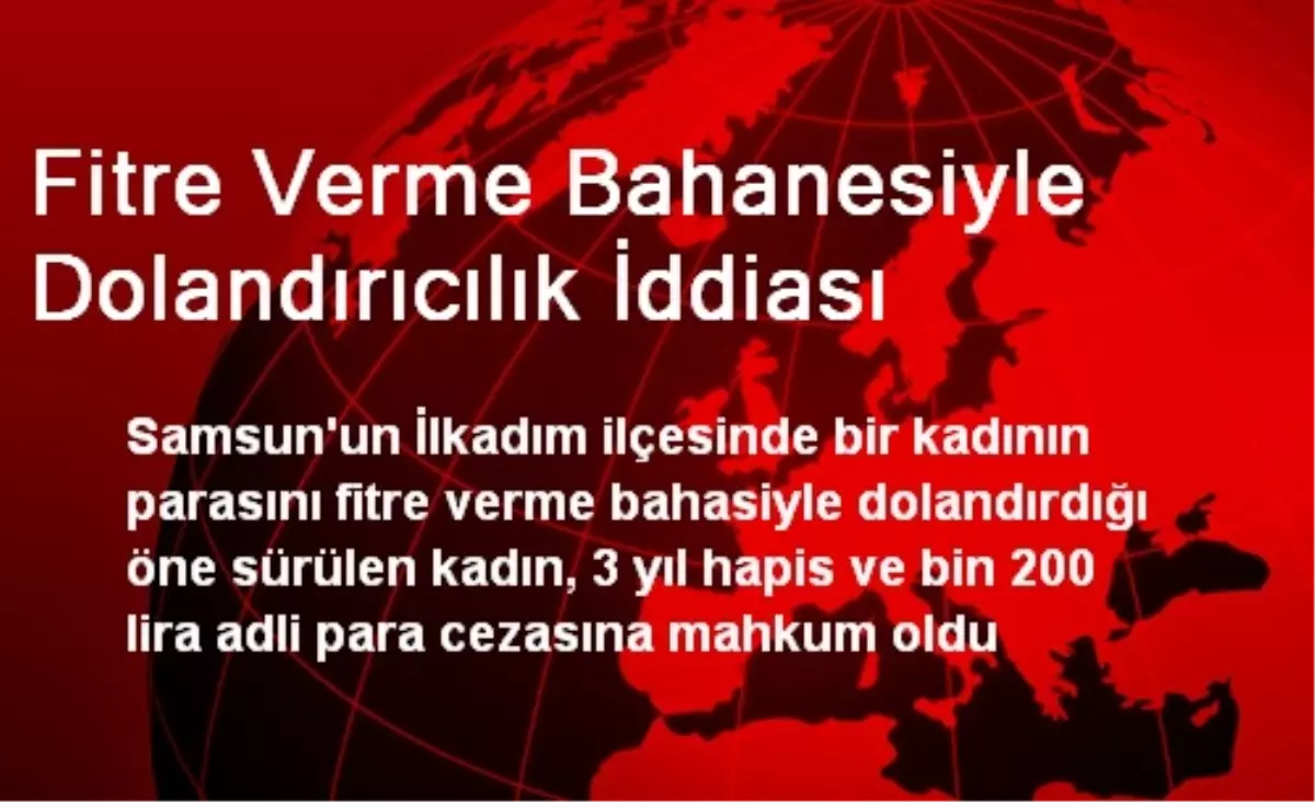 Fitre Verme Bahanesiyle Dolandırıcılık İddiası