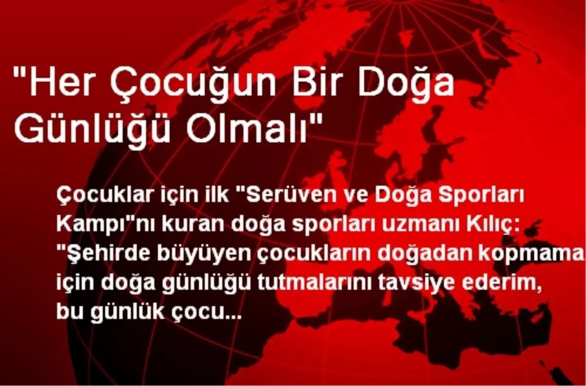 "Her Çocuğun Bir Doğa Günlüğü Olmalı"