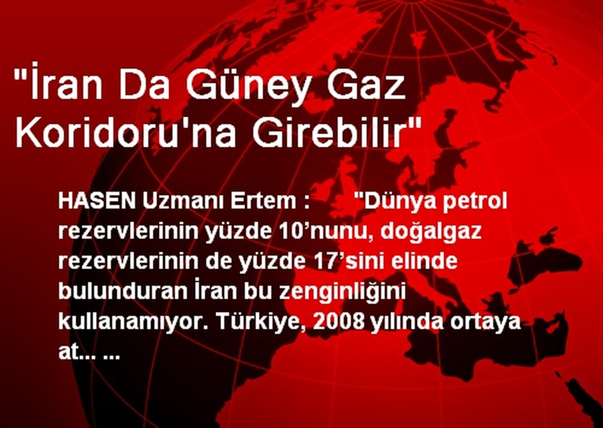 "İran Da Güney Gaz Koridoru\'na Girebilir"
