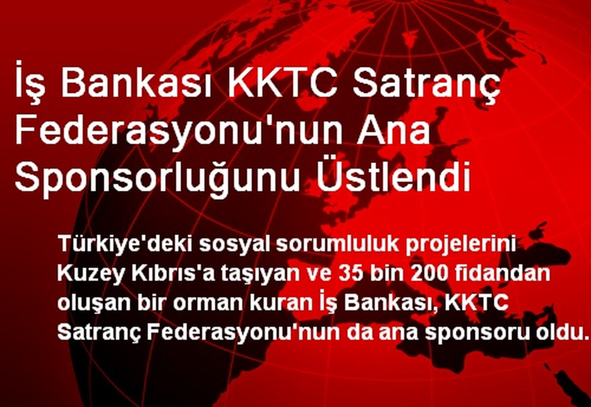 İş Bankası KKTC Satranç Federasyonu\'nun Ana Sponsorluğunu Üstlendi