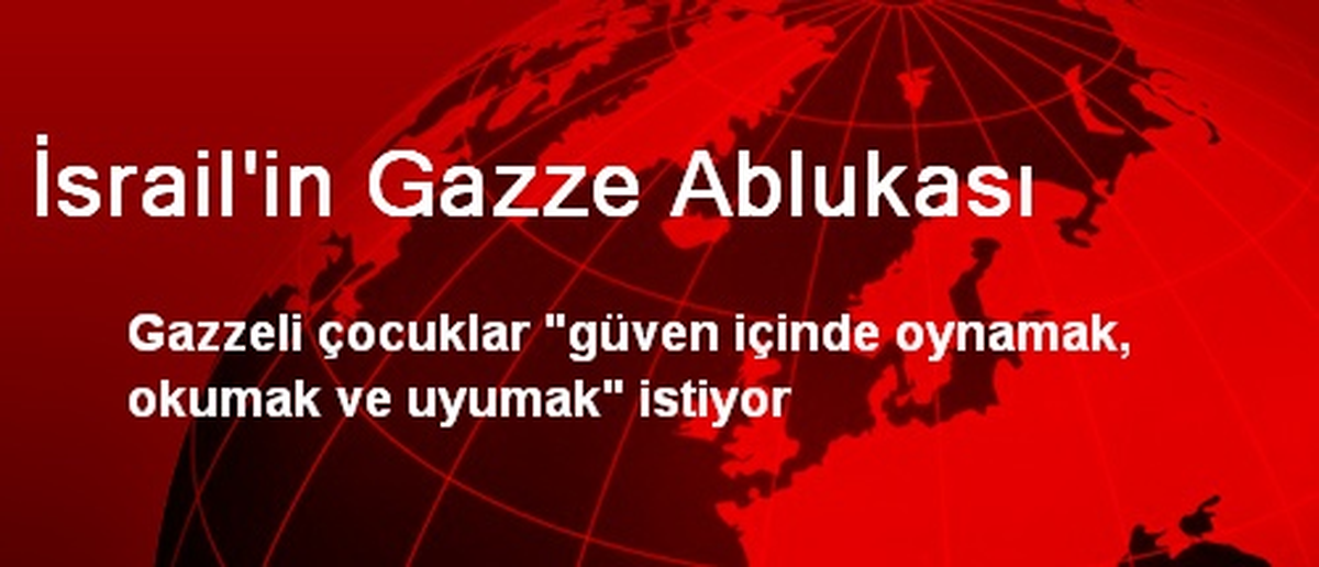 İsrail\'in Gazze Ablukası En Çok Çocukları Etkiliyor