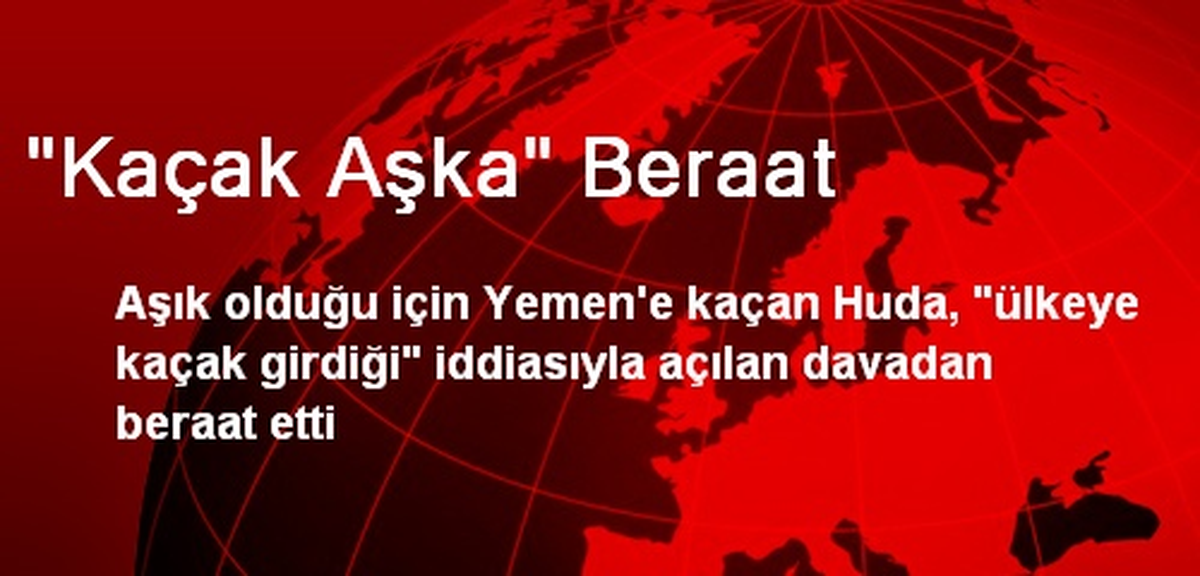 Yemen\'den Suudi Arabistana Kaçan Aşık Davadan Beraat Edildi