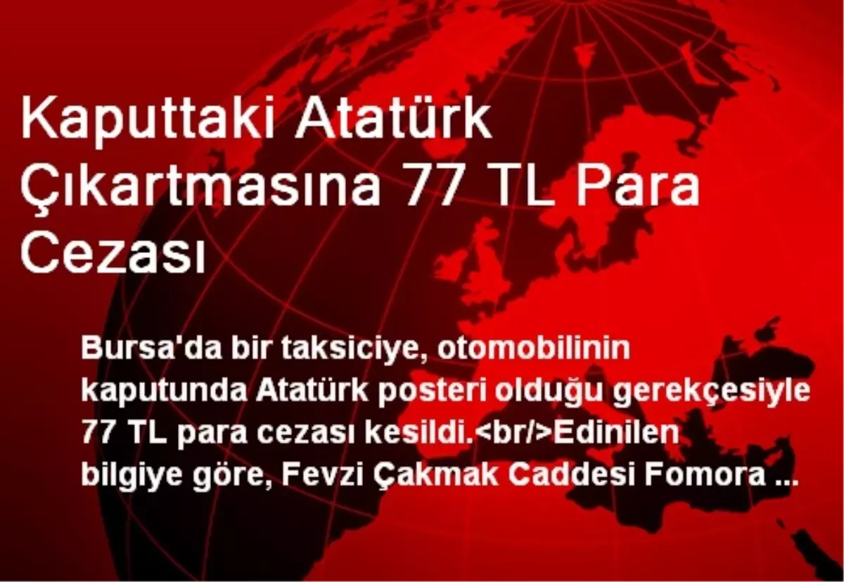 Kaputtaki Atatürk Çıkartmasına 77 TL Para Cezası