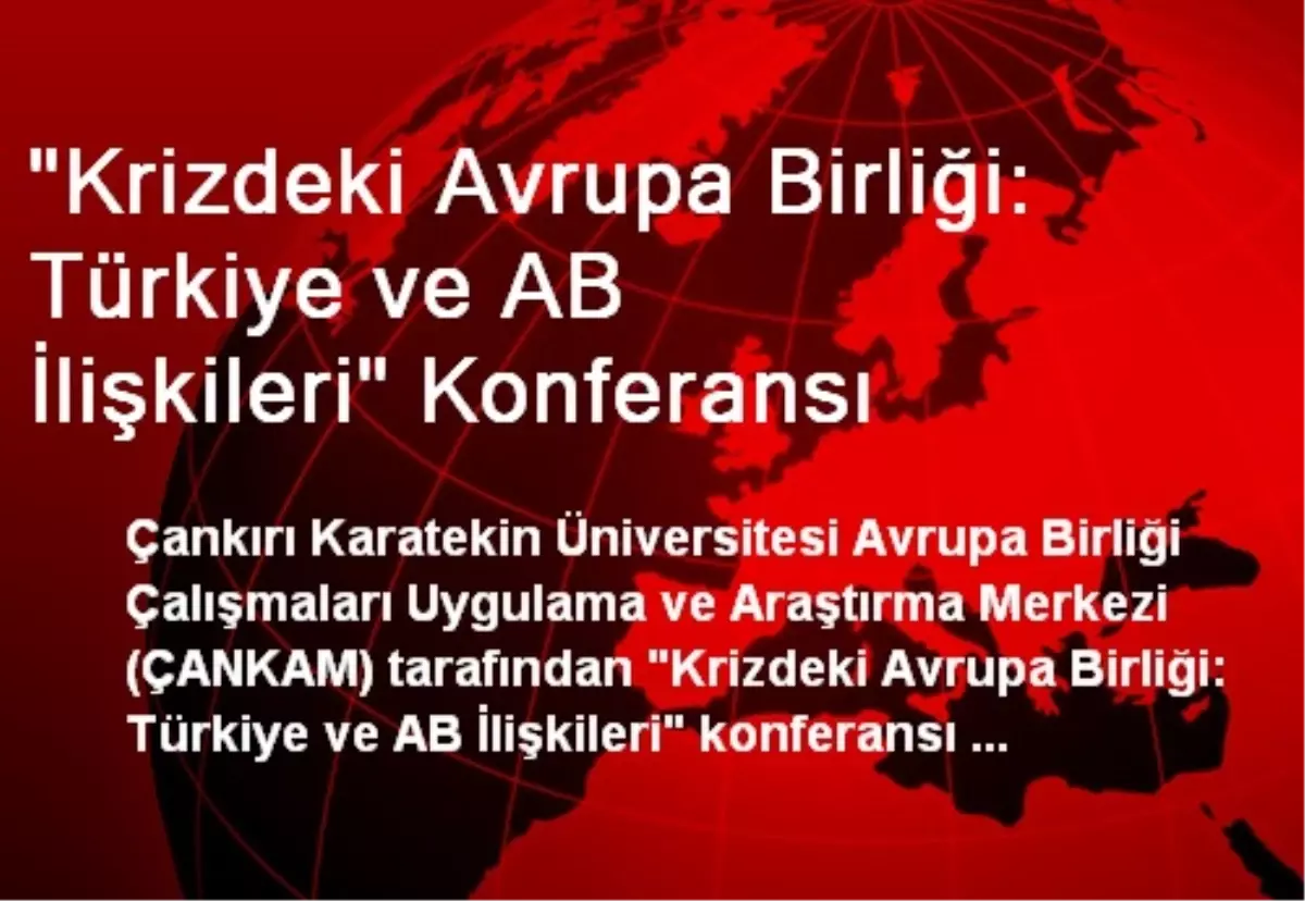 "Krizdeki Avrupa Birliği: Türkiye ve AB İlişkileri" Konferansı