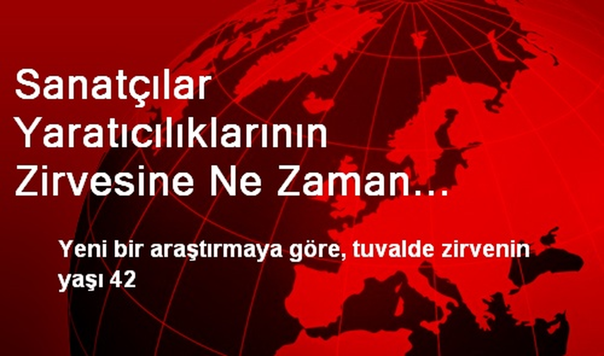 Sanatçılar Yaratıcılıklarının Zirvesine Ne Zaman Ulaşıyor
