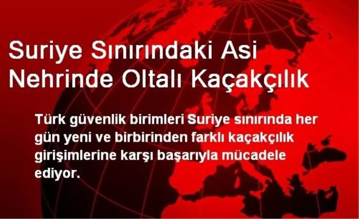 Suriye Sınırındaki Asi Nehrinde Oltalı Kaçakçılık