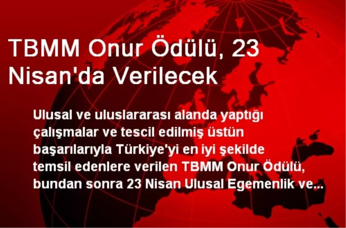 TBMM Onur Ödülü, 23 Nisan\'da Verilecek