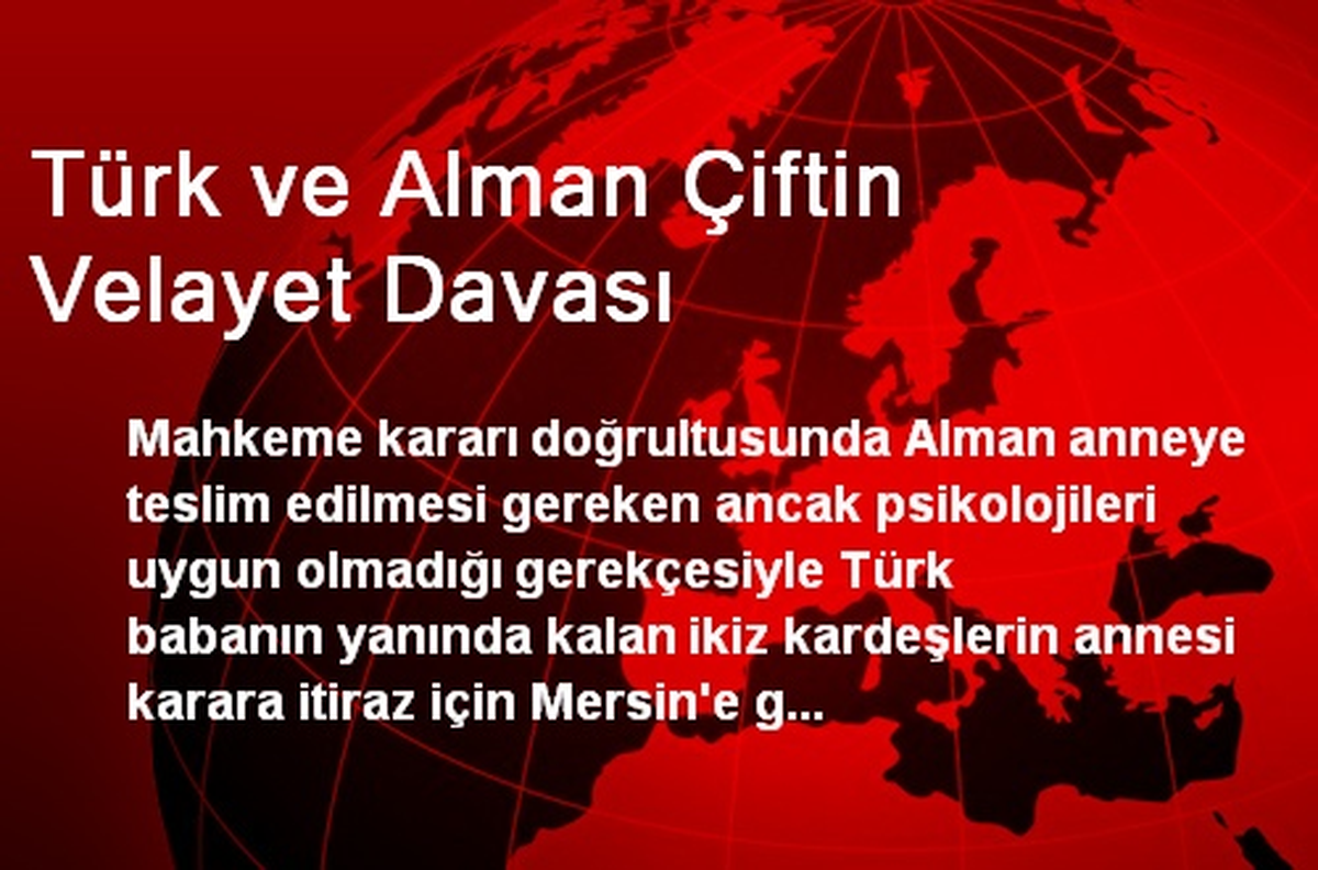 Türk ve Alman Çiftin Velayet Davası