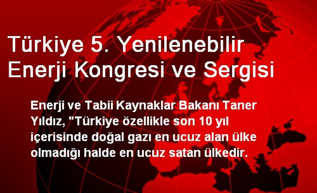 Türkiye 5. Yenilenebilir Enerji Kongresi ve Sergisi