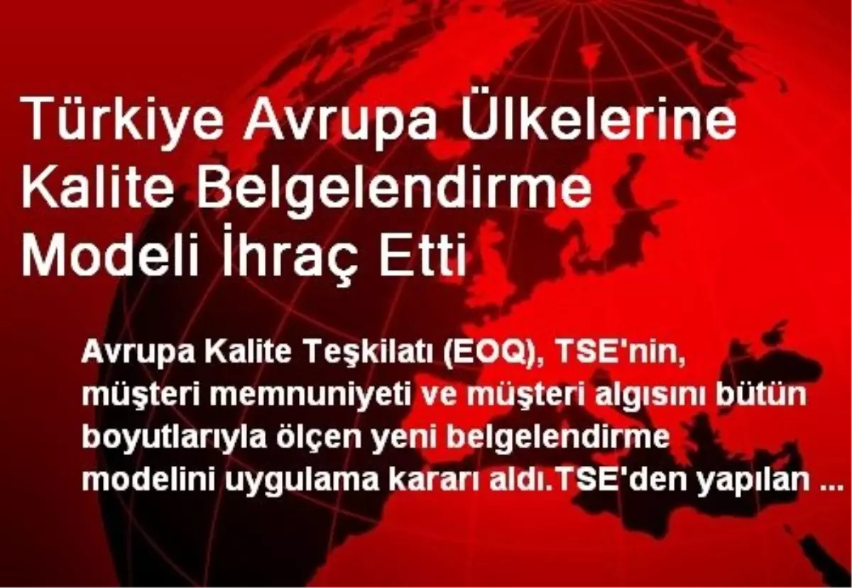 Türkiye Avrupa Ülkelerine Kalite Belgelendirme Modeli İhraç Etti