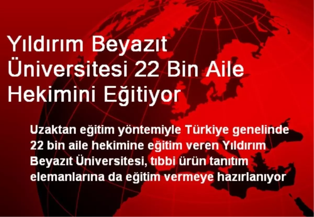 Yıldırım Beyazıt Üniversitesi 22 Bin Aile Hekimini Eğitiyor