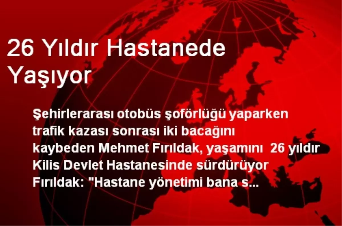 26 Yıldır Hastanede Yaşıyor