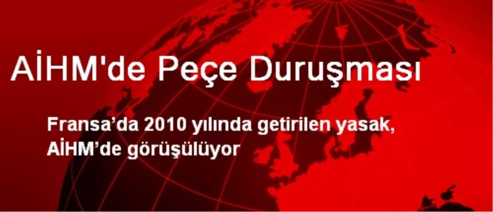 AİHM\'de Peçe Duruşması