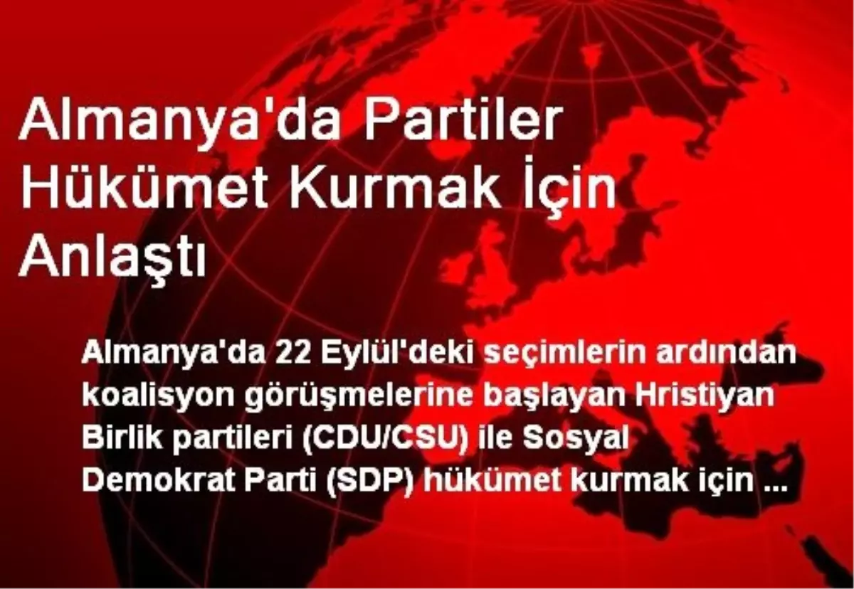 Almanya\'da Partiler Hükümet Kurmak İçin Anlaştı