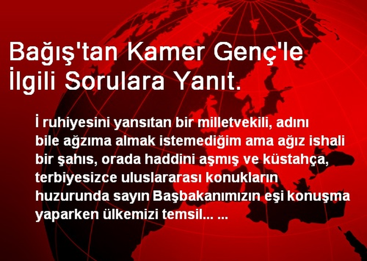 Bağış\'tan Kamer Genç\'le İlgili Sorulara Yanıt.