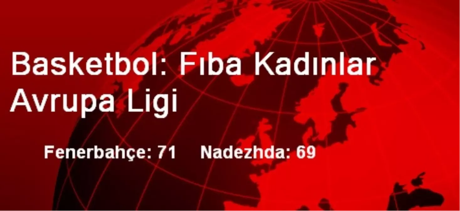 Basketbol: Fıba Kadınlar Avrupa Ligi