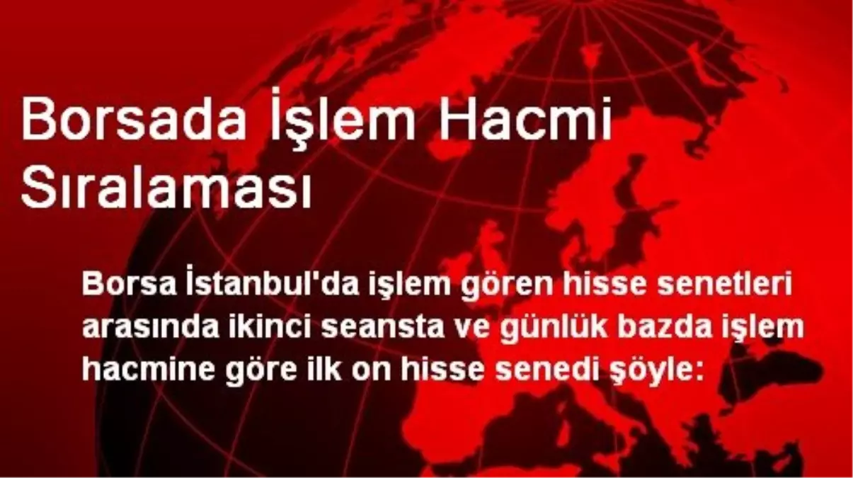 Borsada İşlem Hacmi Sıralaması