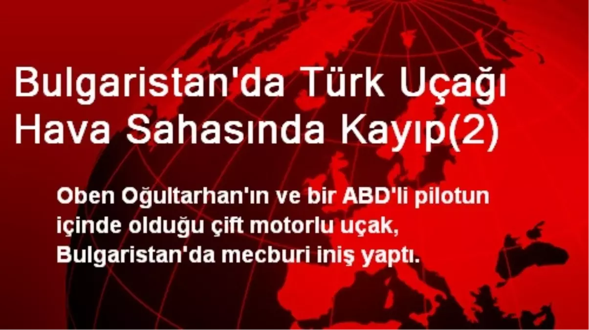 Bulgaristan\'da Türk Uçağı Hava Sahasında Kayıp(2)