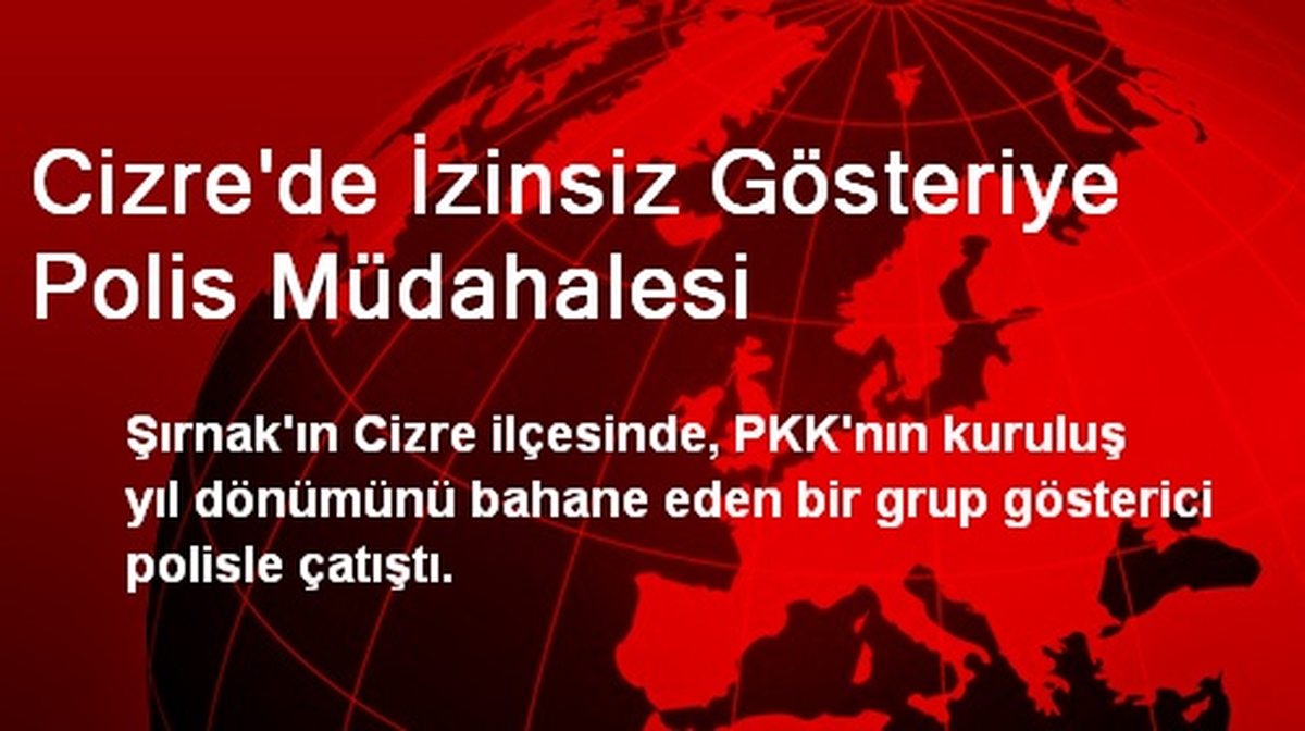 Cizre\'de İzinsiz Gösteriye Polis Müdahale Etti