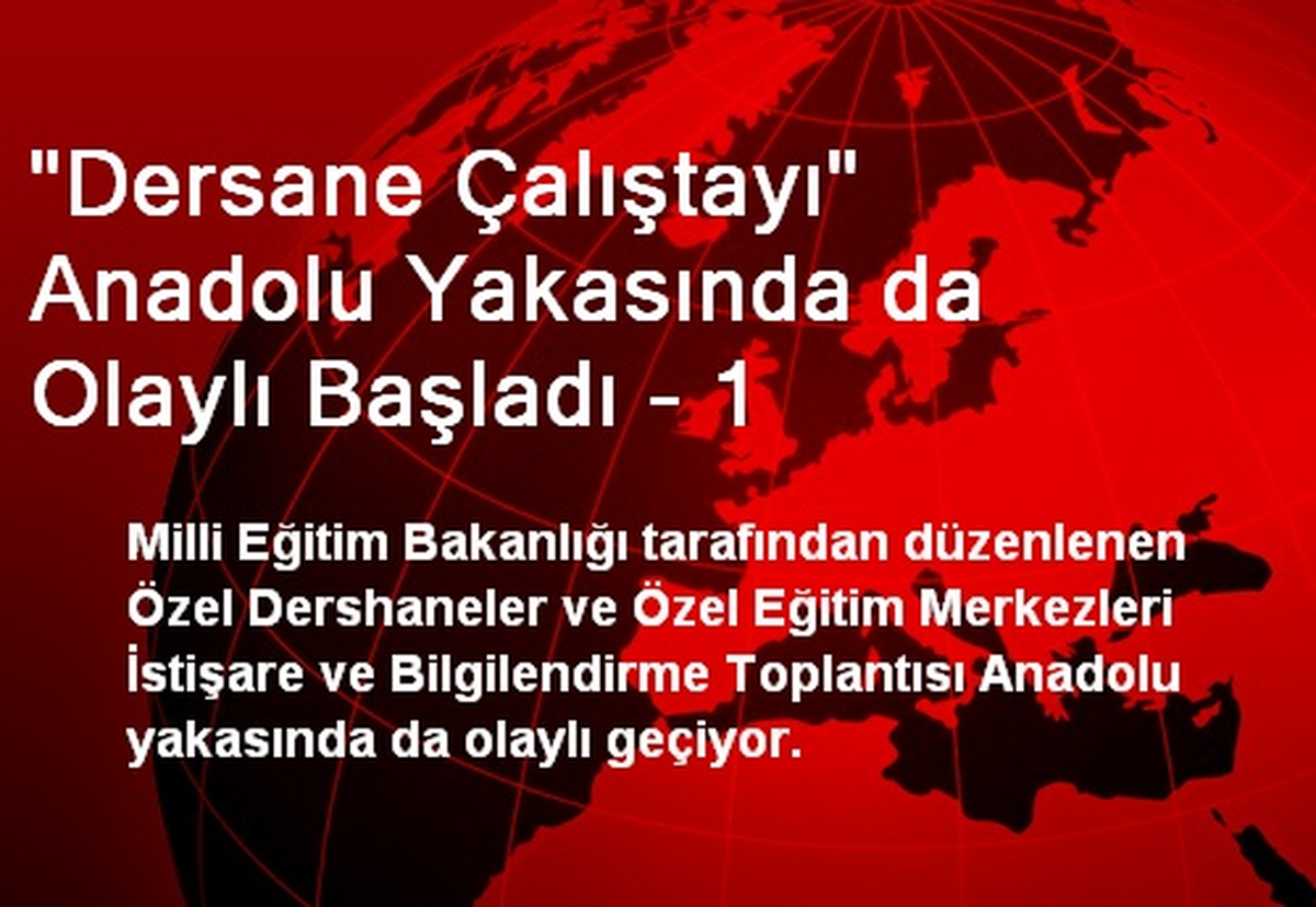 "Dersane Çalıştayı" Anadolu Yakasında da Olaylı Başladı - 1