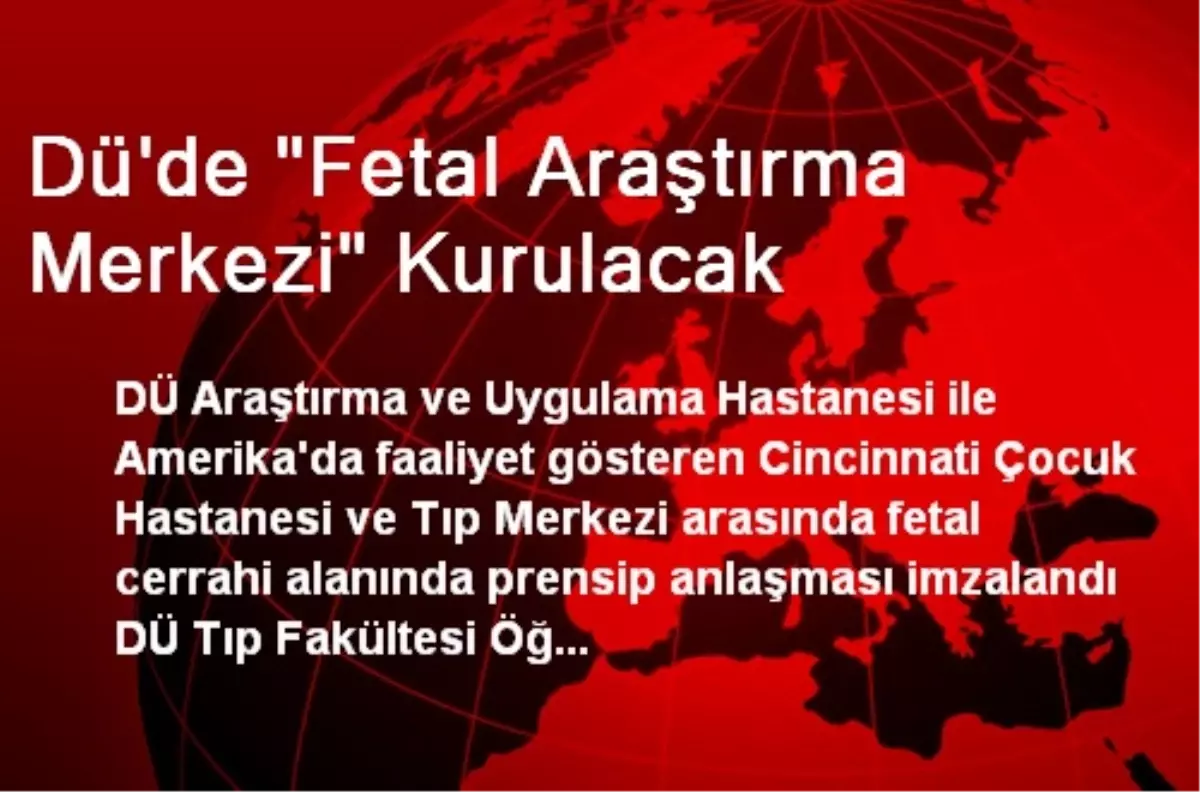 Dü\'de "Fetal Araştırma Merkezi" Kurulacak