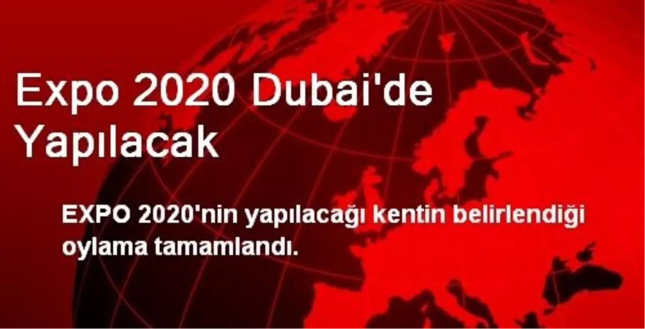 Expo 2020 Dubai\'de Yapılacak