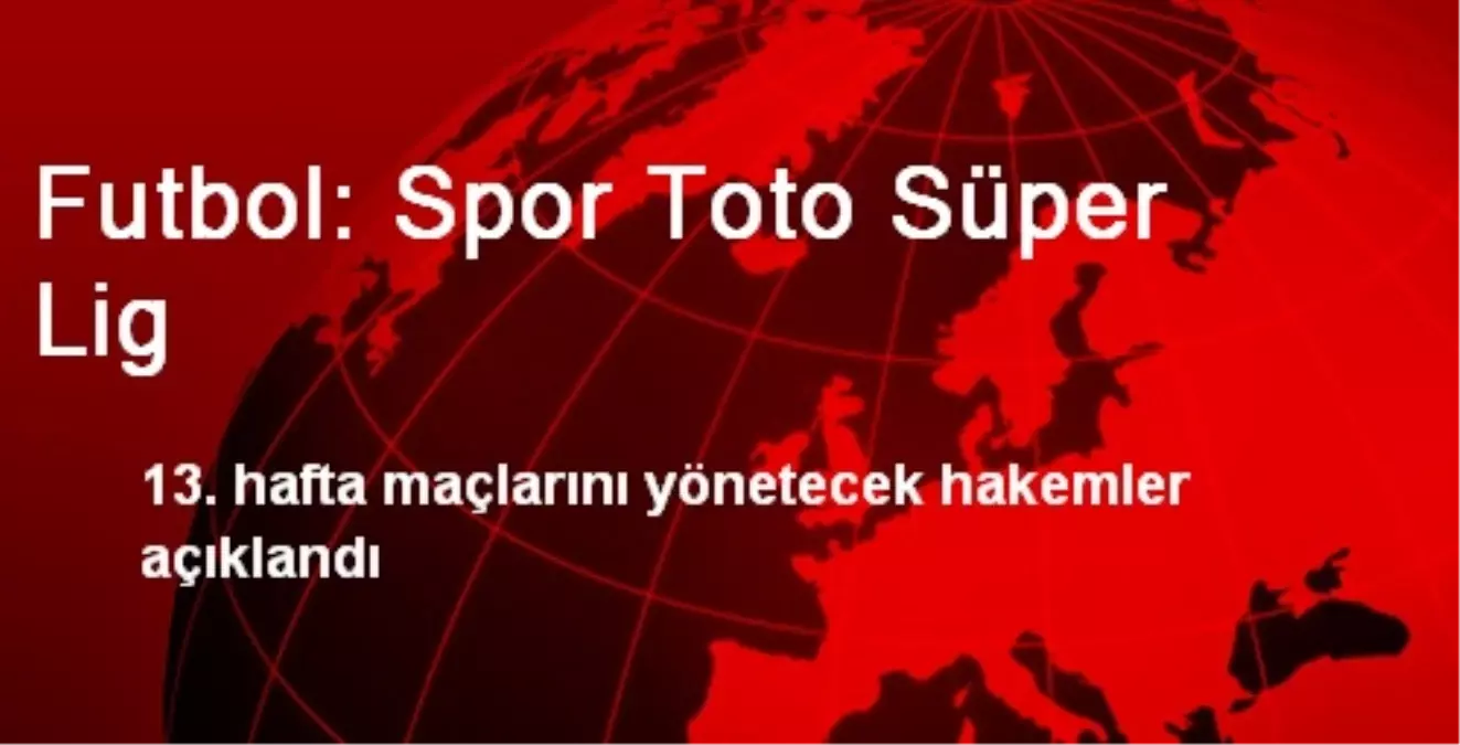 Futbol: Spor Toto Süper Lig