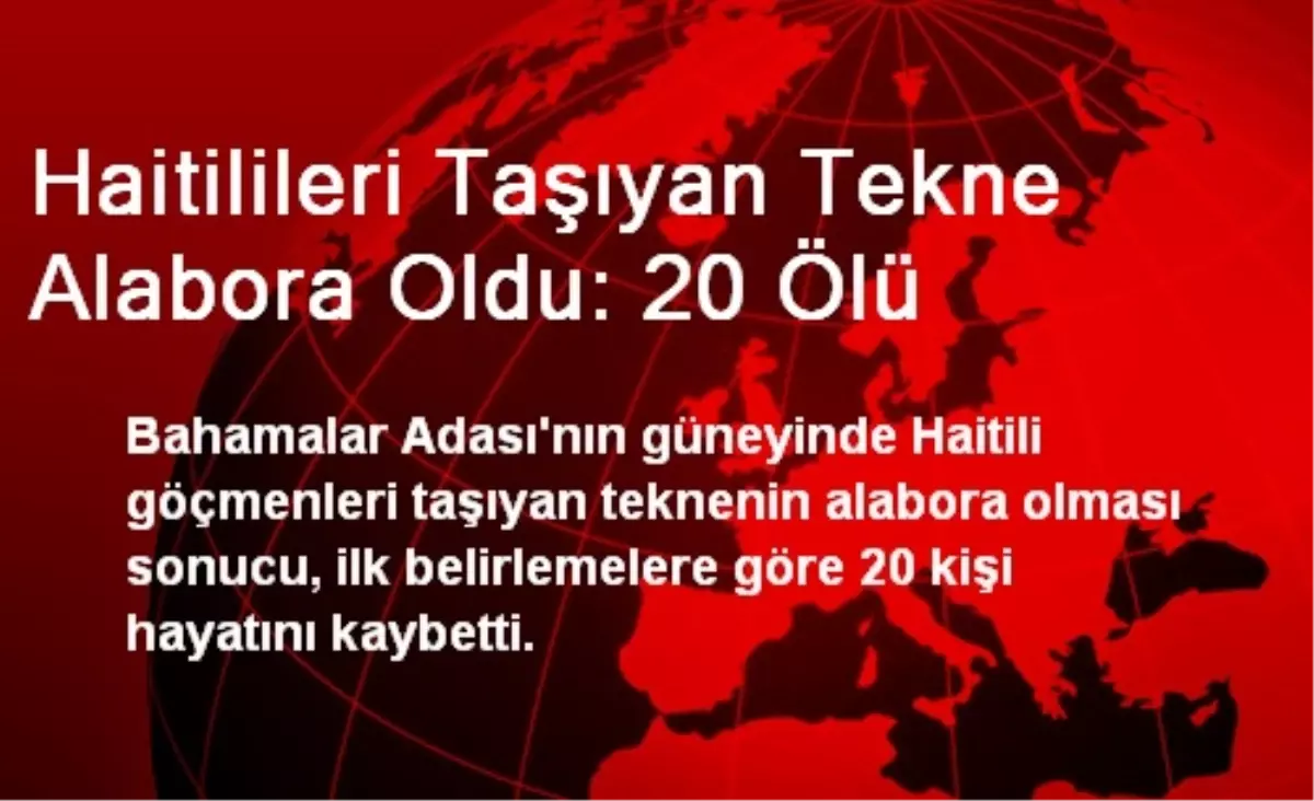 Haitilileri Taşıyan Tekne Alabora Oldu: 20 Ölü