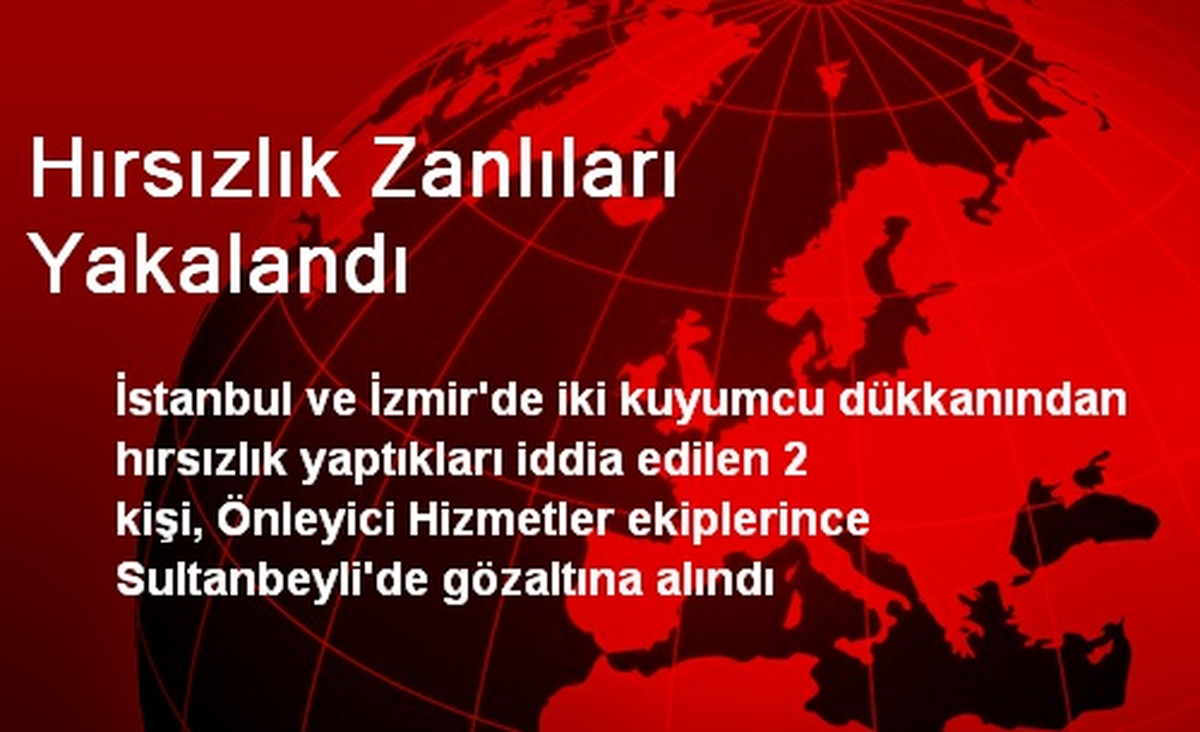 Hırsızlık Zanlıları Yakalandı