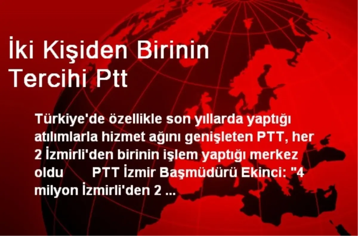 İki Kişiden Birinin Tercihi Ptt