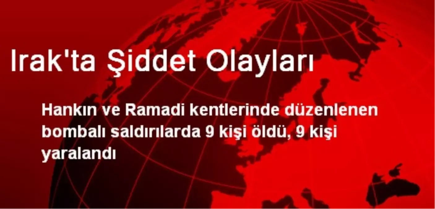 Irak\'ta Şiddet Olayları