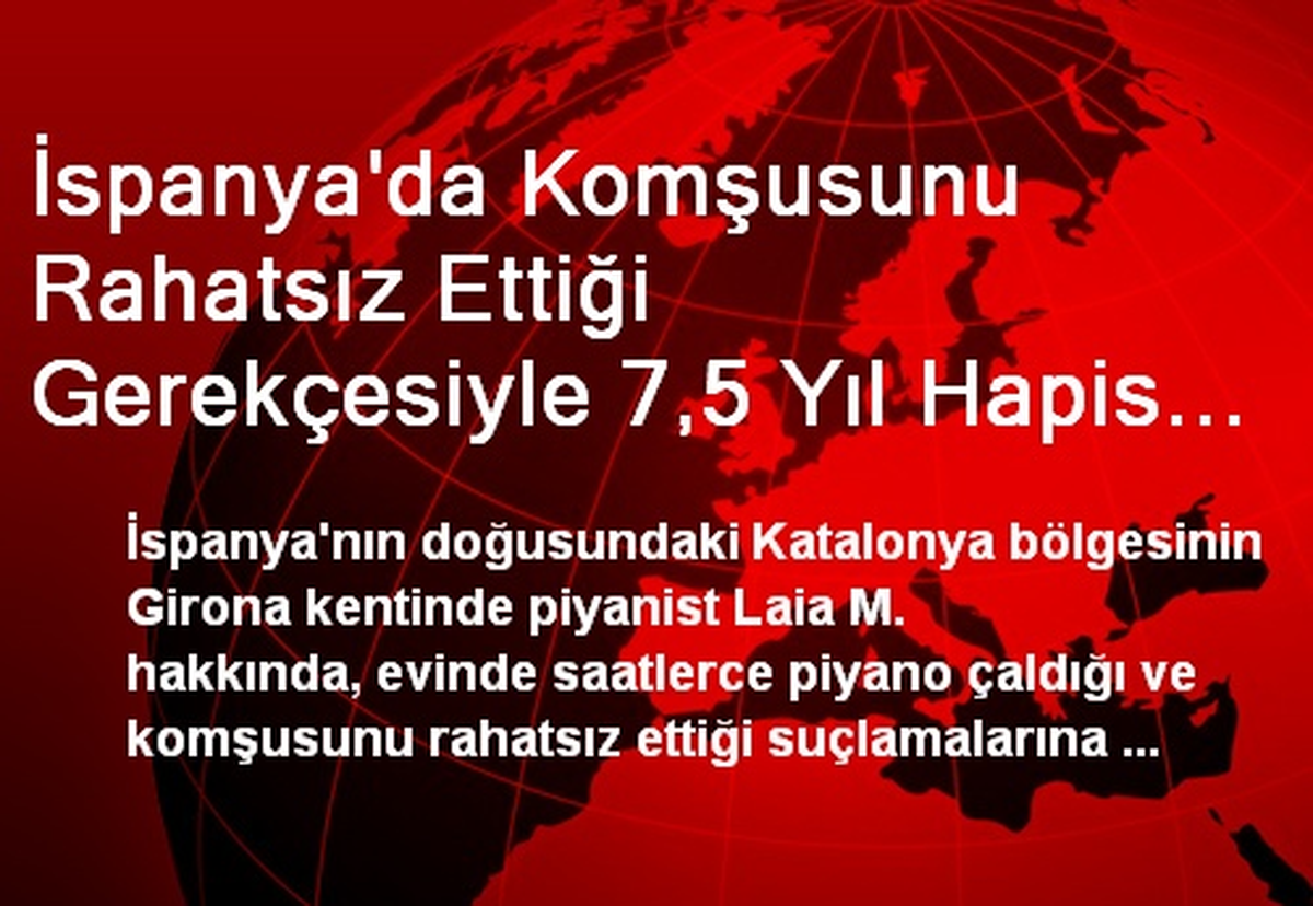 İspanya\'da Komşusunu Rahatsız Ettiği Gerekçesiyle 7,5 Yıl Hapis İstenen Piyanist Beraat Etti