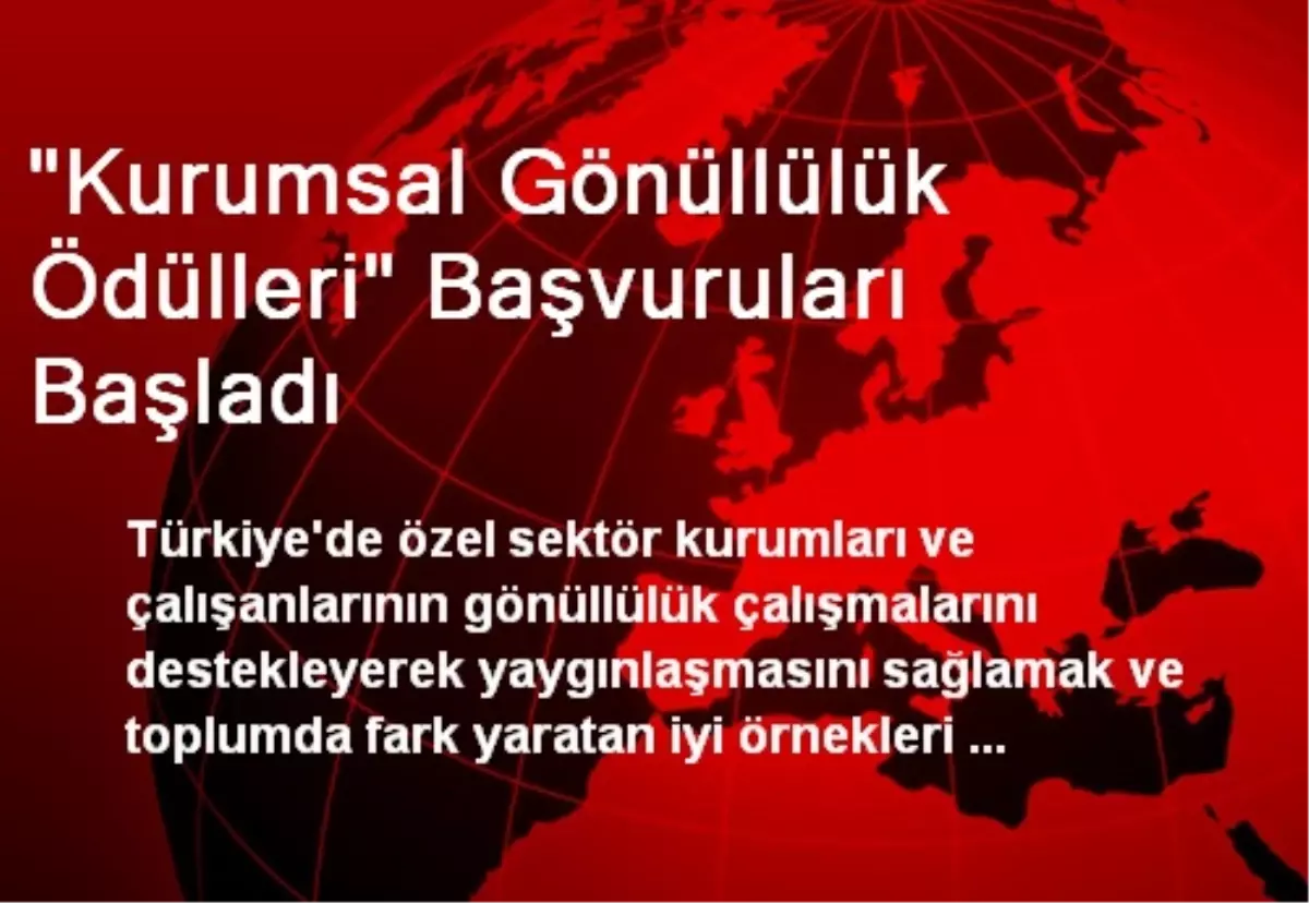 "Kurumsal Gönüllülük Ödülleri" Başvuruları Başladı