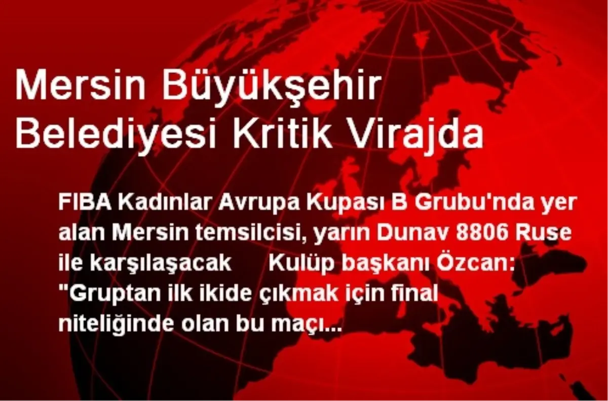 Mersin Büyükşehir Belediyesi Kritik Virajda