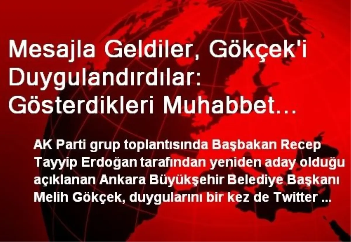 Mesajla Geldiler, Gökçek\'i Duygulandırdılar: Gösterdikleri Muhabbet Gözleri Yaşartacak Cinstendi