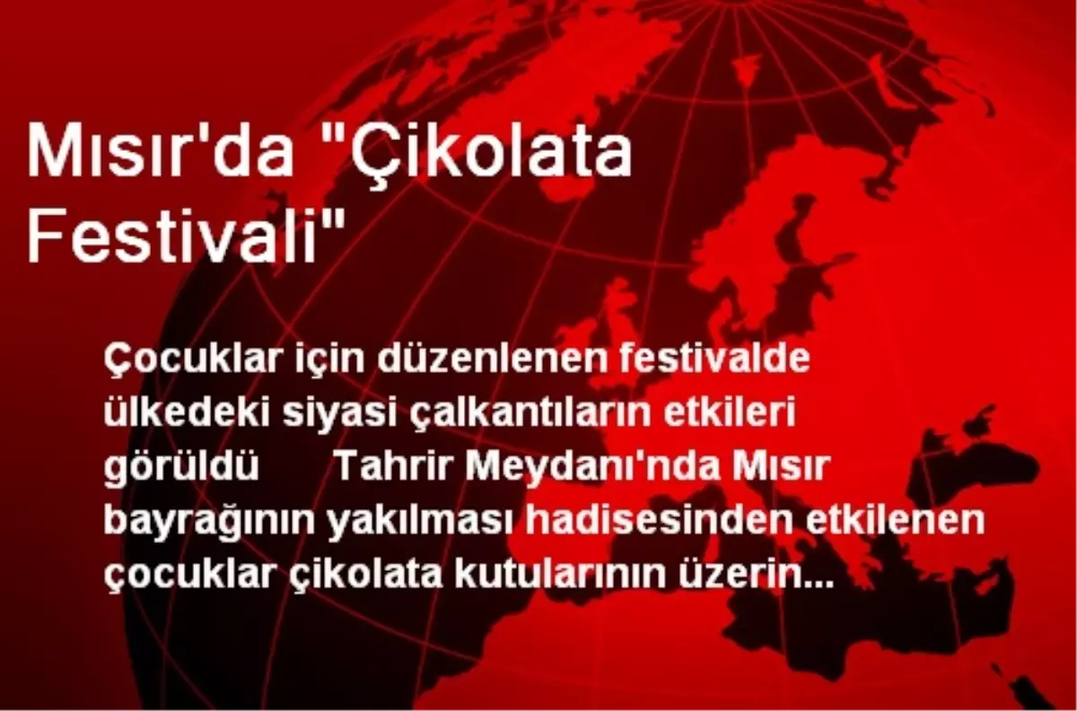 Mısır\'da "Çikolata Festivali"