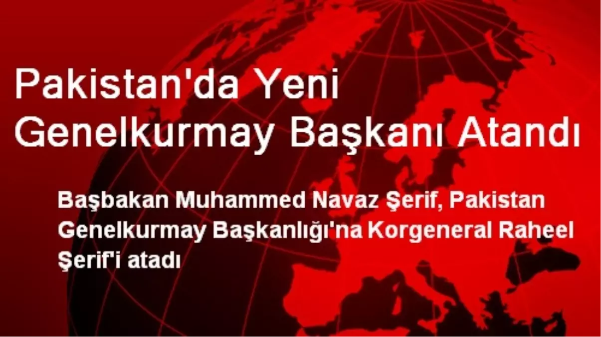 Pakistan\'da Yeni Genelkurmay Başkanı Atandı