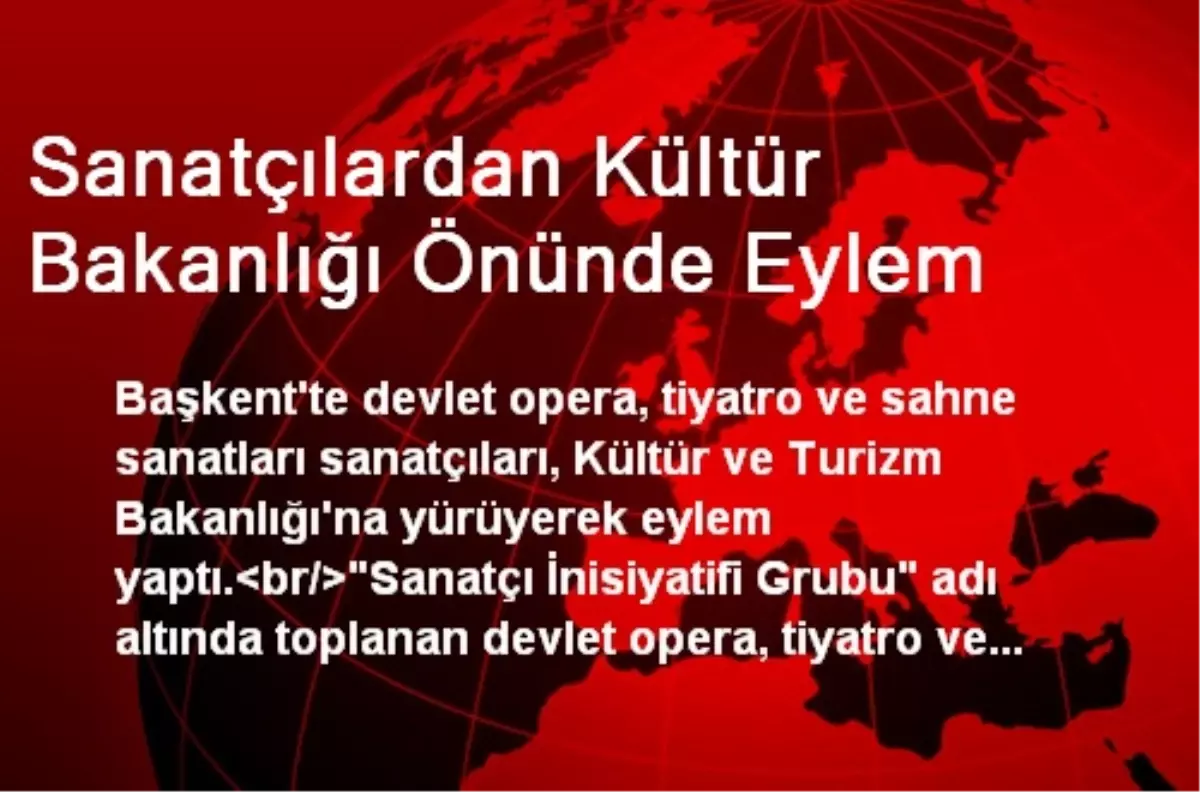 Ankara\'da Sanatçılar Kültür Bakanlığı Önünde Eylem Yaptı