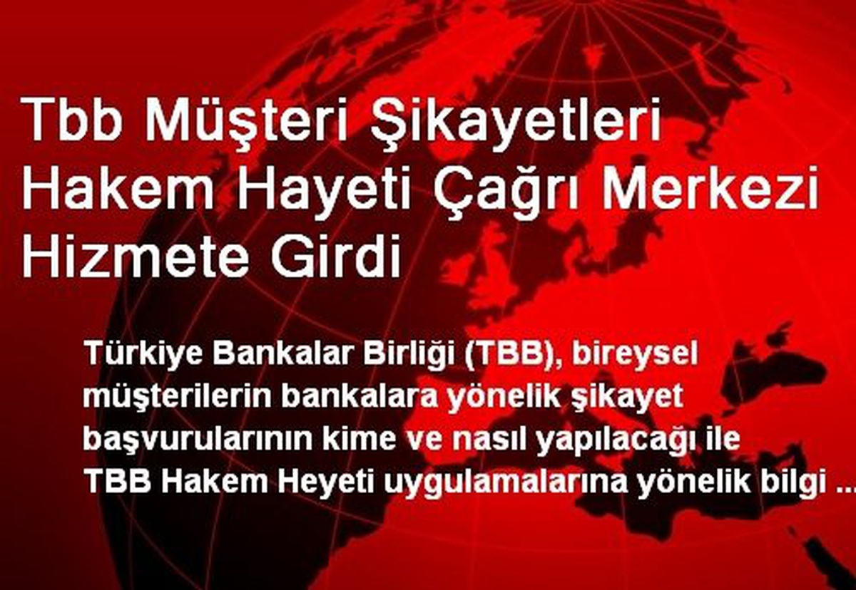 Tbb Müşteri Şikayetleri Hakem Hayeti Çağrı Merkezi Hizmete Girdi
