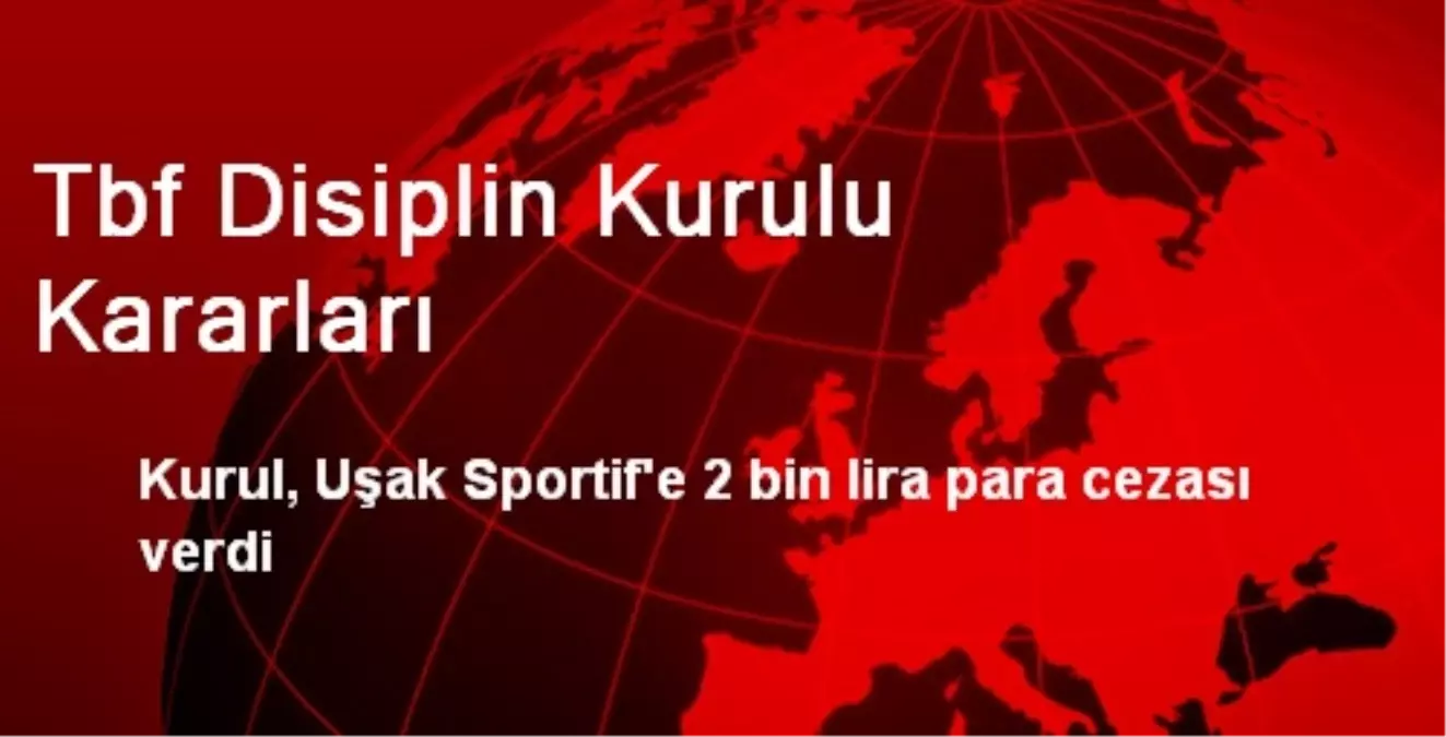 Tbf Disiplin Kurulu Kararları