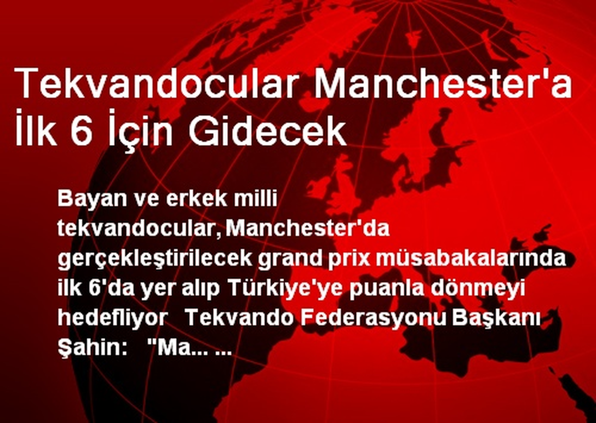 Tekvandocular Manchester\'a İlk 6 İçin Gidecek