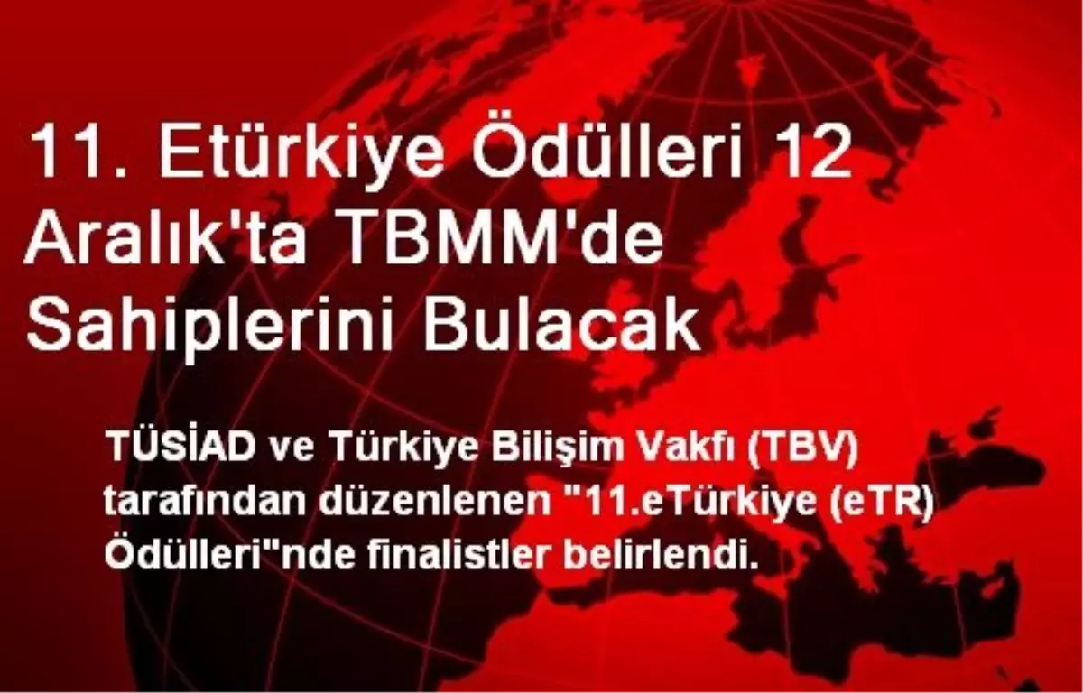 11. Etürkiye Ödülleri 12 Aralık\'ta TBMM\'de Sahiplerini Bulacak