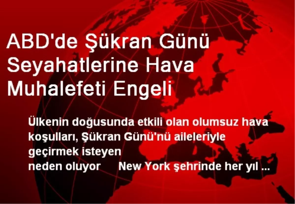 ABD\'de Şükran Günü Seyahatlerine Hava Muhalefeti Engeli